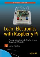 Learn Electronics with Raspberry Pi: Physical Computing with Circuits, Sensors, Outputs, and Projects
 9781484218976, 9781484218983, 1484218973