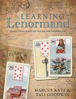 Learning Lenormand: Traditional Fortune Telling for Modern Life [Illustrated]
 0738736473, 9780738736471
