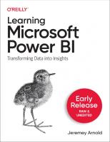 Learning Microsoft Power BI: Transforming Data into Insights
 9781098112844, 9781098112776, 1098112849