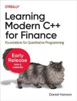 Learning Modern C++ for Finance: Foundations for Quantitative Programming (Fourth Early Release) [4 ed.]
 9781098100803