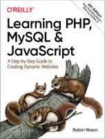 Learning PHP, MySQL & JavaScript: A Step-by-Step Guide to Creating Dynamic Websites [6 ed.]
 1492093823, 9781492093824