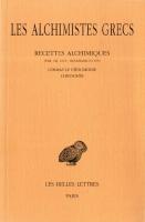 Les Alchimistes grecs. Tome XI: Recettes alchimiques (Par. Gr. 2419 ; Holkhamicus 109) - Cosmas le Hiéromoine - Chrysopée