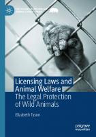 Licensing Laws and Animal Welfare: The Legal Protection of Wild Animals [1st ed.]
 9783030500412, 9783030500429
