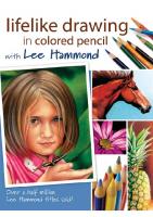 Lifelike Drawing in Colored Pencil With Lee Hammond
 9781600610370, 9781600616570, 2008009939