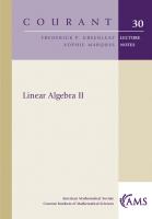 Linear Algebra II (Courant Lecture Notes in Mathematics)
 1470454254, 9781470454258