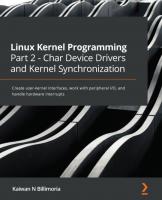 Linux Kernel Programming Part 2 - Char Device Drivers and Kernel Synchronization
 9781801070829