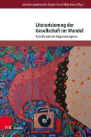 Literarisierung der Gesellschaft im Wandel: Koordinaten der Gegenwartsprosa [1 ed.]
 9783737012225, 9783847112228