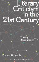 Literary Criticism in the 21st Century: Theory Renaissance
 9781472532527, 9781472527707, 9781472594013, 9781472528315