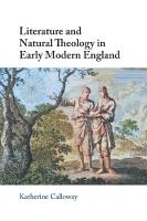 Literature and Natural Theology in Early Modern England
 1009415263, 9781009415262