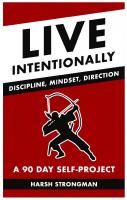 Live Intentionally: Discipline, Mindset, Direction - A 90-Day Self-Project [True PDF | Retail ed.]