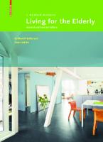 Living for the Elderly: A Design Manual: A Design Manual Second and Revised Edition [Revised]
 3035609802, 9783035609806