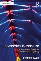 Living the Lighting Life: A Guide to a Career in Entertainment Lighting
 9780367349332, 9780367349325, 9780429328787