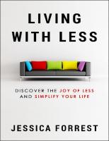 Living With Less  Discover The Joy of Less And Simplify Your Life
 3072162256, 1535404477