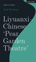 Liyuanxi – Chinese ‘Pear Garden Theatre’
 9781350157392, 9781350157422, 9781350157415