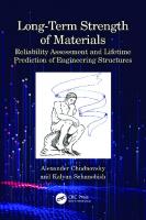 Long-Term Strength of Materials: Reliability Assessment and Lifetime Prediction of Engineering Structures
 1032418133, 9781032418131