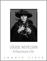 Louise Nevelson: A Passionate Life
 9781504030618, 1504030613