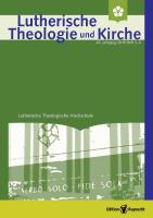 Lutherische Theologie und Kirche, Heft 02-03/2019 - ganzes Heft: Redaktion: Ruprecht, Edition
 9783846997178, 3846997185