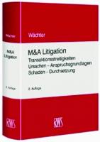 M & A Litigation: Transaktionsstreitigkeiten Ursachen – Anspruchsgrundlagen – Schaden – Durchsetzung [2nd newly revised edition]
 9783814557090
