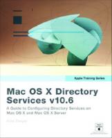 Mac OS X Directory Services v10.6: A Guide to Configuring Directory Services on Mac OS X and Mac OS X Server v10.6 Snow Leopard
 9780321635327, 0321635329, 9780321680259, 0321680251, 9780321680471, 0321680472, 9780321699244, 0321699246