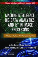 Machine Intelligence, Big Data Analytics, and IoT in Image Processing: Practical Applications
 9781119865049