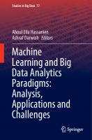 Machine Learning and Big Data Analytics Paradigms: Analysis, Applications and Challenges [1st ed. 2021]
 3030593371, 9783030593377
