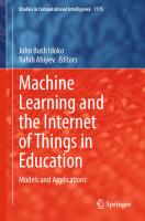 Machine Learning and the Internet of Things in Education: Models and Applications (Studies in Computational Intelligence, 1115)
 3031429230, 9783031429231