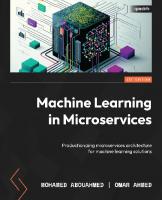 Machine Learning in Microservices: Productionizing microservices architecture for machine learning solutions
 9781804617748, 1804617741