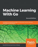 Machine Learning With Go: Leverage Go's powerful packages to build smart machine learning and predictive applications, 2nd Edition
 1789619890, 9781789619898