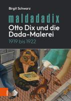 Maldadadix. Otto Dix und die Dada-Malerei: 1919 bis 1922 [1 ed.]
 9783205216063, 9783205216049