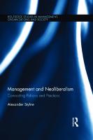 Management and Neoliberalism: Connecting Policies and Practices
 2013046362, 9780415737241, 9781315818160