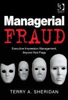 Managerial Fraud : Executive Impression Management, Beyond Red Flags
 9781472413390, 9781472413383