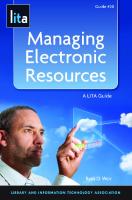 Managing Electronic Resources : LITA Guide [1 ed.]
 9781555708559, 9781555707675