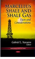 Marcellus Shale and Shale Gas: Facts and Considerations : Facts and Considerations [1 ed.]
 9781614702986, 9781614701736
