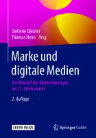 Marke und digitale Medien: Der Wandel des Markenkonzepts im 21. Jahrhundert [2. Aufl.]
 9783658279073, 9783658279080