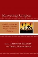 Marveling Religion: Critical Discourses, Religion, and the Marvel Cinematic Universe (Religion and Science as a Critical Discourse)
 1793621381, 9781793621382