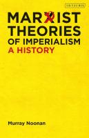Marxist Theories of Imperialism: A History
 9781350987135, 9781786730947