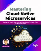 Mastering Cloud-Native Microservices: Designing and implementing Cloud-Native Microservices for Next-Gen Apps
 9355518692, 9789355518699
