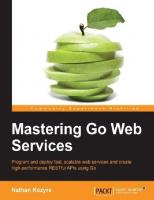 Mastering Go Web Services
 978-1-78398-130-4