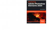 MASTERING PHOTOSHOP ELEMENTS 2020 [2 ed.]
 9781800204201, 1800204205