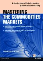 Mastering the Commodities Markets: A step-by-step guide to the markets, products and their trading
 0273768123, 9780273768128