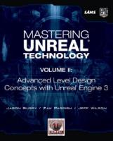 Mastering Unreal technology. Volume II, Advanced level design concepts with Unreal Engine 3
 9780672329920, 0672329921, 1931961972, 4834844854, 9780768689341, 0768689341