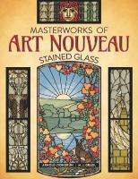 Masterworks of Art Nouveau Stained Glass
 0486824446, 9780486824444