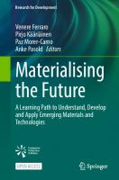 Materialising the Future: A Learning Path to Understand, Develop and Apply Emerging Materials and Technologies
 3031252063, 9783031252068