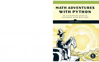 Math Adventures with Python: An Illustrated Guide to Exploring Math with Code [1 ed.]
 1593278675,  978-1593278670