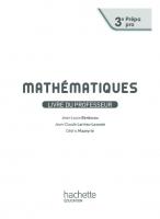 Mathématiques 3e Prépa-Pro - Livre professeur- Ed. 2016
 2013997353, 9782013997355