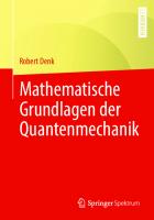 Mathematische Grundlagen der Quantenmechanik [1 ed.]
 9783662655535, 9783662655542