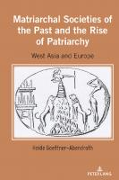 Matriarchal Societies of the Past and the Rise of Patriarchy
 1433191172, 9781433191176