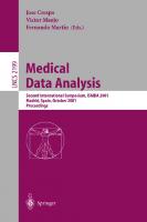 Medical Data Analysis: Second International Symposium, ISMDA 2001, Madrid, Spain, October 8-9, 2001 Proceedings (Lecture Notes in Computer Science, 2199)
 3540427341, 9783540427346