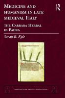 Medicine and Humanism in Late Medieval Italy: The Carrara Herbal in Padua
 9781472446527, 9781315276915