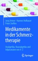 Medikamente in der Schmerztherapie: Analgetika, Koanalgetika und Adjuvanzien von A-Z [1. Aufl.]
 9783662616918, 9783662616925